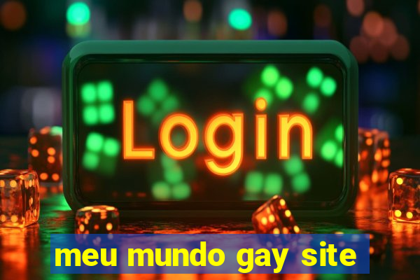 meu mundo gay site